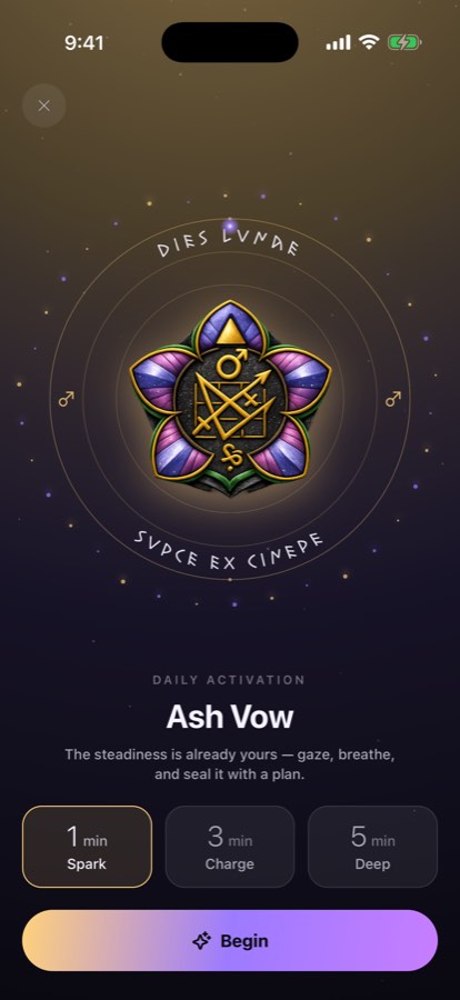 Ash Vow daily activation — choose Spark (1 min), Charge (3 min) or Deep (5 min), then Begin: gaze, breathe, and seal it with a plan.